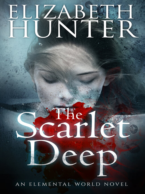 Title details for The Scarlet Deep by Elizabeth Hunter - Available